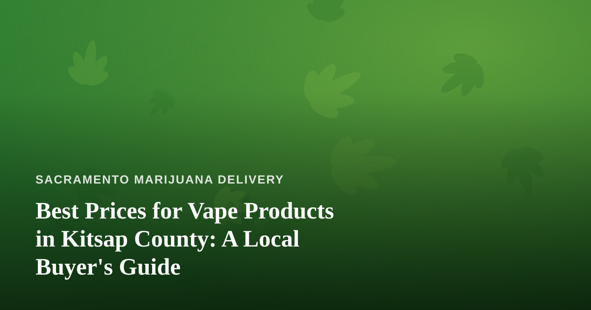 Best Prices for Vape Products in Kitsap County: A Local Buyer’s Guide