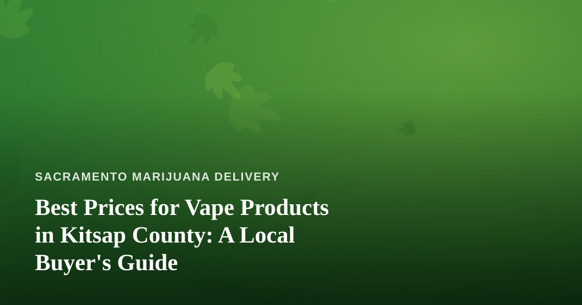 Best Prices for Vape Products in Kitsap County: A Local Buyer’s Guide