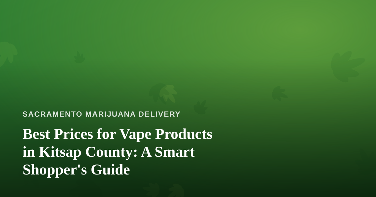 Best Prices for Vape Products in Kitsap County: A Smart Shopper’s Guide