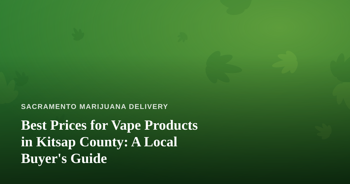 Best Prices for Vape Products in Kitsap County: A Local Buyer’s Guide