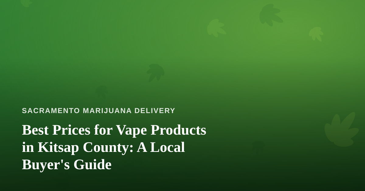 Best Prices for Vape Products in Kitsap County: A Local Buyer’s Guide