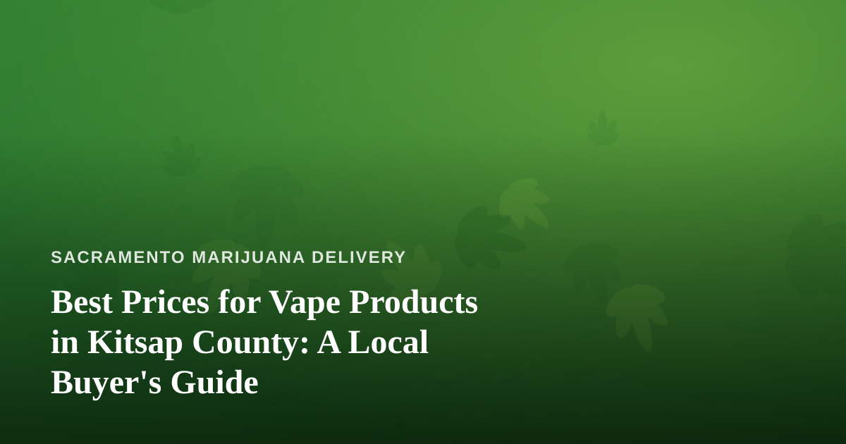 Best Prices for Vape Products in Kitsap County: A Local Buyer’s Guide