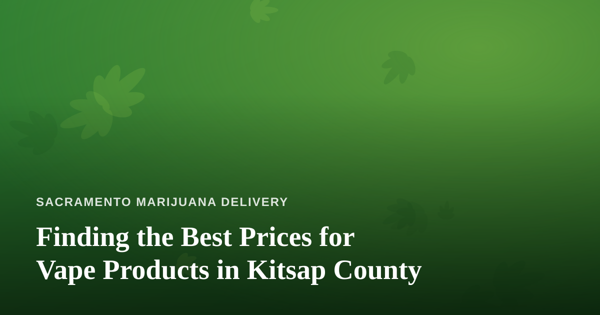 Finding the Best Prices for Vape Products in Kitsap County