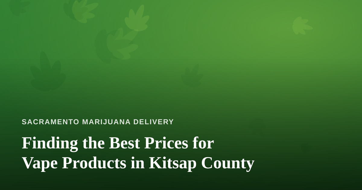 Finding the Best Prices for Vape Products in Kitsap County