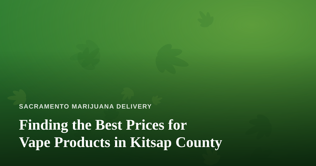 Finding the Best Prices for Vape Products in Kitsap County