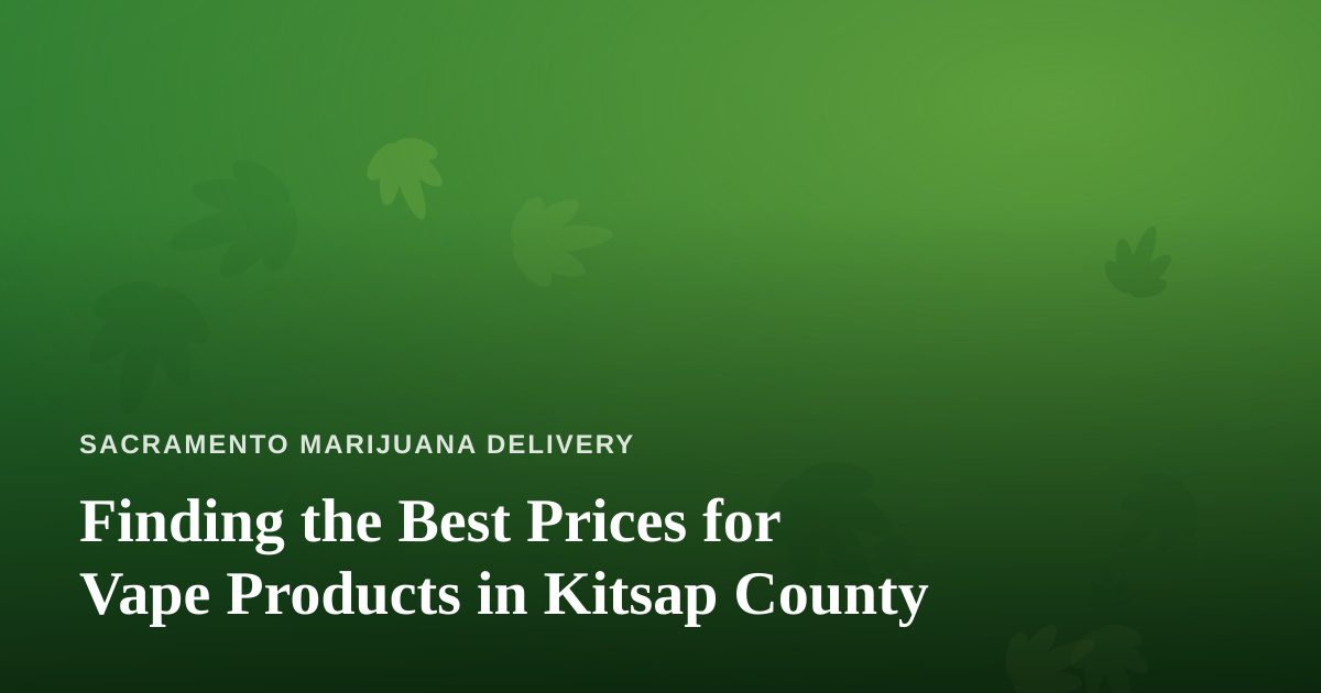 Finding the Best Prices for Vape Products in Kitsap County