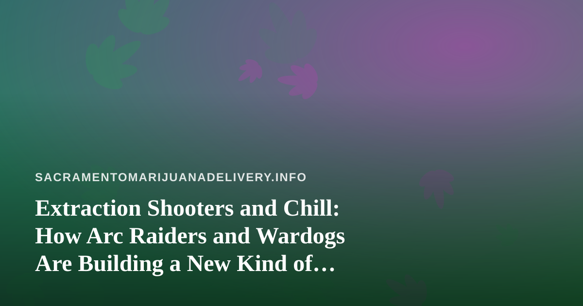 Extraction Shooters and Chill: How Arc Raiders and Wardogs Are Building a New Kind of Twitch Community