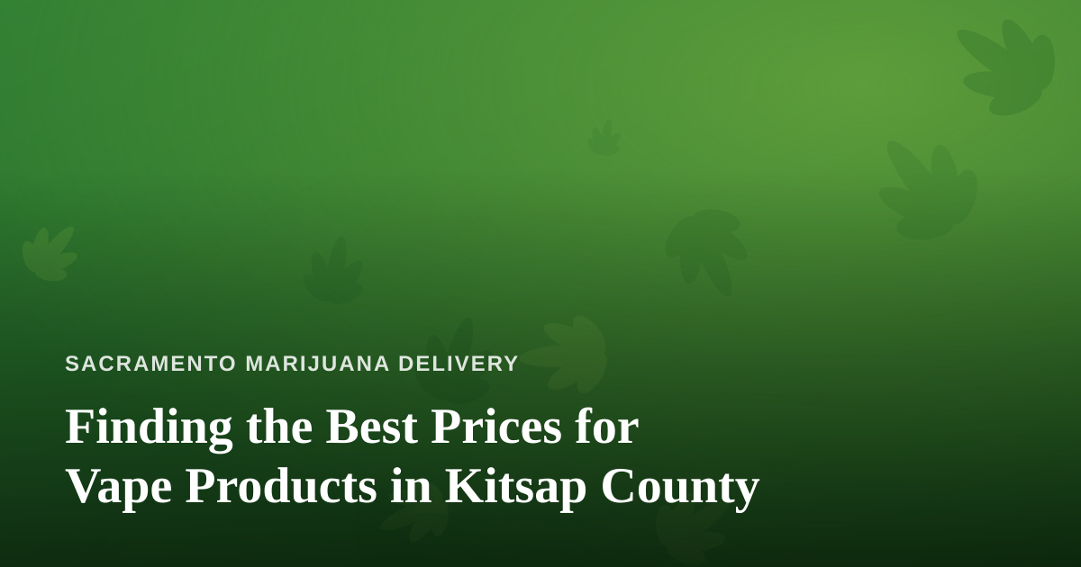 Finding the Best Prices for Vape Products in Kitsap County