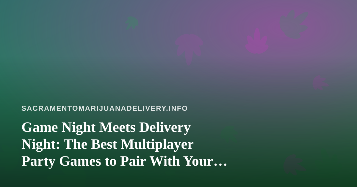 Game Night Meets Delivery Night: The Best Multiplayer Party Games to Pair With Your Next Order