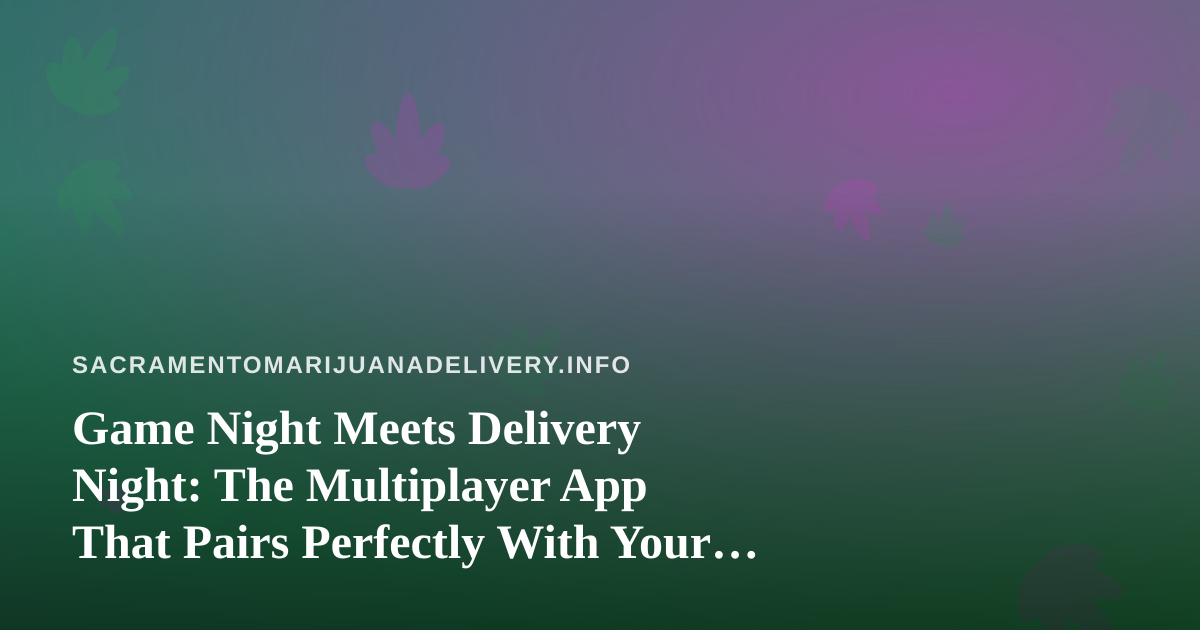 Game Night Meets Delivery Night: The Multiplayer App That Pairs Perfectly With Your Next Order